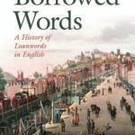 خرید و دانلود نسخه کامل کتاب Borrowed Words: A History of Loanwords in English