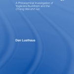 خرید و دانلود نسخه کامل کتاب Buddhist Phenomenology: A Philosophical Investigation of Yogacara Buddhism and the Ch’eng Wei-shih Lun
