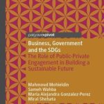 خرید و دانلود نسخه کامل کتاب Business, Government and the SDGs: The Role of Public-Private Engagement in Building a Sustainable Future