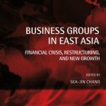 خرید و دانلود نسخه کامل کتاب Business Groups in East Asia: Financial Crisis, Restructuring, and New Growth