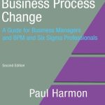 خرید و دانلود نسخه کامل کتاب Business Process Change, Second Edition: A Guide for Business Managers and BPM and Six Sigma Professionals