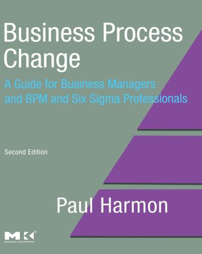 خرید و دانلود نسخه کامل کتاب Business Process Change, Second Edition: A Guide for Business Managers and BPM and Six Sigma Professionals_68c8cc4d58b2b.jpeg خرید و دانلود نسخه کامل کتاب Business Process Change, Second Edition: A Guide for Business Managers and BPM and Six Sigma Professionals