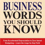 خرید و دانلود نسخه کامل کتاب Business Words You Should Know: From accelerated Depreciation to Zero-based Budgeting – Learn the Lingo for Any Field