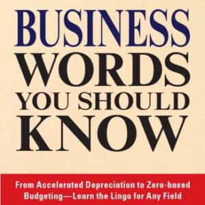 خرید و دانلود نسخه کامل کتاب Business Words You Should Know: From accelerated Depreciation to Zero-based Budgeting – Learn the Lingo for Any Field