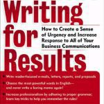خرید و دانلود نسخه کامل کتاب Business Writing for Results: How to Create a Sense of Urgency and Increase Response to All of Your Business Communications