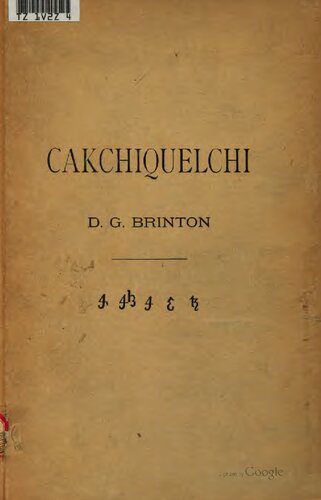 خرید و دانلود نسخه کامل کتاب Cakchiquelchi. A grammar of the Cakchiquel language of Guatemala_68b6f009bab79.jpeg خرید و دانلود نسخه کامل کتاب Cakchiquelchi. A grammar of the Cakchiquel language of Guatemala