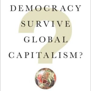 خرید و دانلود نسخه کامل کتاب Can Democracy Survive Global Capitalism?