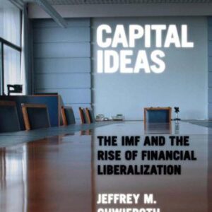 خرید و دانلود نسخه کامل کتاب Capital Ideas: The IMF and the Rise of Financial Liberalization