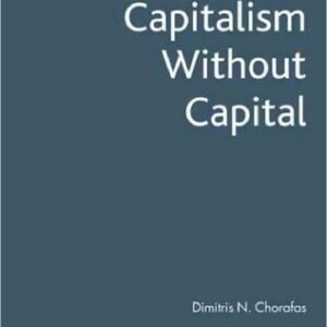 خرید و دانلود نسخه کامل کتاب Capitalism Without Capital (Palgrave Macmillan Studies in Banking and Financial Institutions)