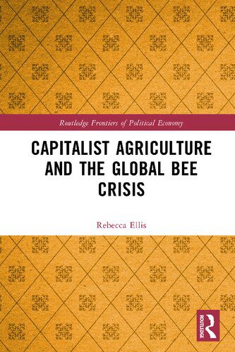 خرید و دانلود نسخه کامل کتاب Capitalist Agriculture and the Global Bee Crisis_68c804f112882.jpeg خرید و دانلود نسخه کامل کتاب Capitalist Agriculture and the Global Bee Crisis