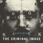 خرید و دانلود نسخه کامل کتاب Capturing the Criminal Image: From Mug Shot to Surveillance Society