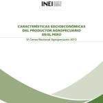 خرید و دانلود نسخه کامل کتاب Características socioeconómicas del productor agropecuario en el Perú. IV Censo Nacional Agropecuario (CENAGRO) 2012