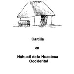 خرید و دانلود نسخه کامل کتاب Cartilla en Náhuatl de la Huasteca Occidental
