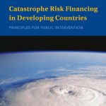 خرید و دانلود نسخه کامل کتاب Catastrophe Risk Financing in Developing Countries: Principles for Public Intervention