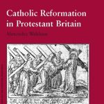 خرید و دانلود نسخه کامل کتاب Catholic Reformation in Protestant Britain