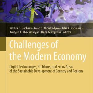 خرید و دانلود نسخه کامل کتاب Challenges of the Modern Economy: Digital Technologies, Problems, and Focus Areas of the Sustainable Development of Country and Regions