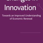 خرید و دانلود نسخه کامل کتاب Changes in Innovation: Towards an Improved Understanding of Economic Renewal