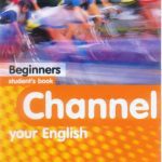 خرید و دانلود نسخه کامل کتاب Channel your English (Beginners) Student’s Book
