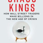 خرید و دانلود نسخه کامل کتاب Chaos Kings: How Wall Street Traders Make Billions in the New Age of Crisis