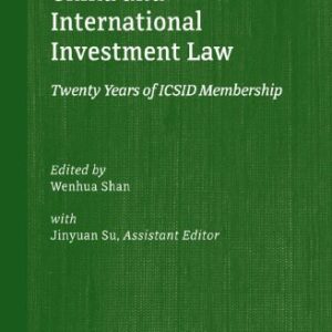 خرید و دانلود نسخه کامل کتاب China and International Investment Law: Twenty Years of ICSID Membership