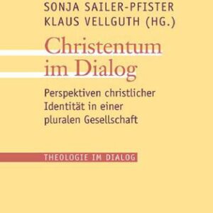 خرید و دانلود نسخه کامل کتاب Christentum im Dialog. Perspektiven christlicher Identität in einer pluralen Gesellschaft (eds.)