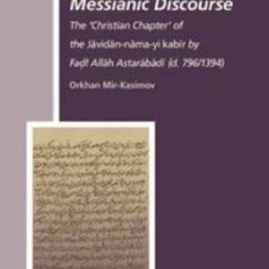 خرید و دانلود نسخه کامل کتاب Christian Apocalyptic Texts in Islamic Messianic Discourse: The ‘Christian Chapter’ of the Jāvidān nāma-yi kabīr by Faḍl Allāh Astarābādī (d. 796/1394)