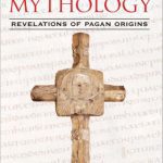 خرید و دانلود نسخه کامل کتاب Christian Mythology: Revelations of Pagan Origins