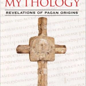 خرید و دانلود نسخه کامل کتاب Christian Mythology: Revelations of Pagan Origins