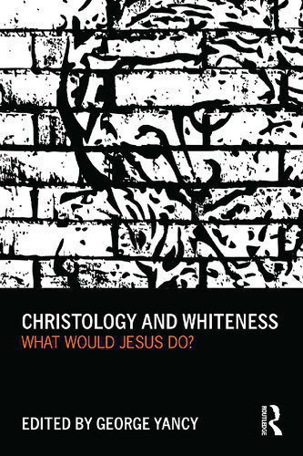 خرید و دانلود نسخه کامل کتاب Christology and Whiteness: What Would Jesus Do?_68cea4459a231.jpeg خرید و دانلود نسخه کامل کتاب Christology and Whiteness: What Would Jesus Do?