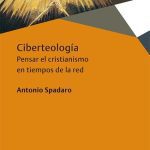 خرید و دانلود نسخه کامل کتاب Ciberteología: Pensar el cristanismo en tiempos de la red