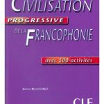 خرید و دانلود نسخه کامل کتاب Civilisation progressive de la francophonie. Niveau intermédiaire. Avec 500 activités