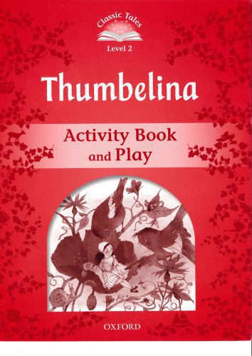 خرید و دانلود نسخه کامل کتاب Classic Tales: Level 2: Thumbelina Activity Book & Play_68c032ee635b0.jpeg خرید و دانلود نسخه کامل کتاب Classic Tales: Level 2: Thumbelina Activity Book & Play