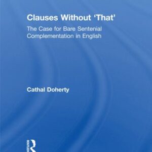 خرید و دانلود نسخه کامل کتاب Clauses Without ‘That’: The Case for Bare Sentential Complementation in English