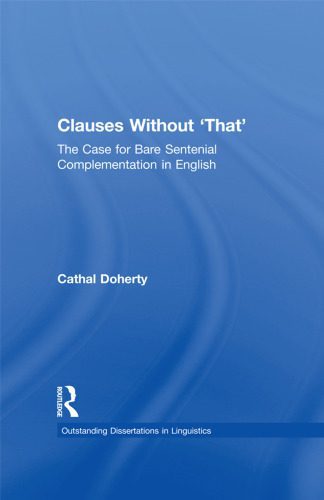 خرید و دانلود نسخه کامل کتاب Clauses Without ‘That’: The Case for Bare Sentential Complementation in English_68c004829bdf5.jpeg خرید و دانلود نسخه کامل کتاب Clauses Without ‘That’: The Case for Bare Sentential Complementation in English