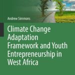 خرید و دانلود نسخه کامل کتاب Climate Change Adaptation Framework and Youth Entrepreneurship in West Africa
