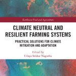 خرید و دانلود نسخه کامل کتاب Climate Neutral and Resilient Farming Systems: Practical Solutions for Climate Mitigation and Adaptation