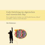 خرید و دانلود نسخه کامل کتاب Code-Switching im algerischen und tunesischen Rap. Eine vergleichende Analyse von Lotfi Double Kanons „Klemi“ und Baltis „L‘album avant l‘albombe“