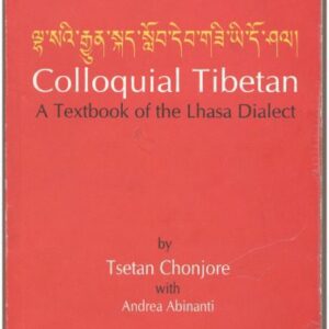 خرید و دانلود نسخه کامل کتاب Colloquial Tibetan: A Textbook of the Lhasa Dialect. ལྷ་སའི་རྒྱུན་སྐད་སློབ་དེབ་གཟི་ཡི་དོ་ཤལ།