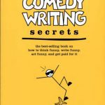 خرید و دانلود نسخه کامل کتاب Comedy Writing Secrets: The Best-Selling Book on How to Think Funny, Write Funny, Act Funny, And Get Paid For It, 2nd Edition