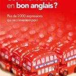 خرید و دانلود نسخه کامل کتاب Comment dit-on en bon anglais? : Plus de 2000 expressions qui ne s’inventent pas !