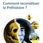 خرید و دانلود نسخه کامل کتاب Comment reconstituer la Préhistoire ?  French