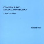 خرید و دانلود نسخه کامل کتاب Common Slavic Nominal Morphology: A New Synthesis
