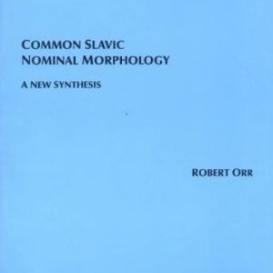 خرید و دانلود نسخه کامل کتاب Common Slavic Nominal Morphology: A New Synthesis