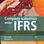 خرید و دانلود نسخه کامل کتاب Company Valuation Under IFRS: Interpreting and Forecasting Accounts Using International Financial Reporting Standards