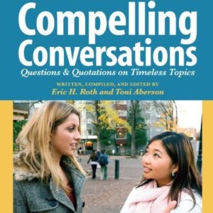 خرید و دانلود نسخه کامل کتاب Compelling Conversations: Questions and Quotations on Timeless Topics- An Engaging ESL Textbook for Advanced Students