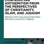 خرید و دانلود نسخه کامل کتاب Confronting Antisemitism from the Perspectives of Christianity, Islam and Judaism
