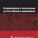 خرید و دانلود نسخه کامل کتاب Conjunciones y otros nexos en tres idiomas amazónicos: candoshi (Kandozi), matsés (Pano) y nomatsiguenga (Arawak)
