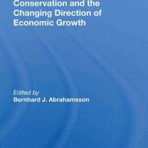 خرید و دانلود نسخه کامل کتاب Conservation and the Changing Direction of Economic Growth