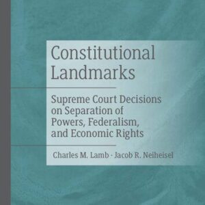 خرید و دانلود نسخه کامل کتاب Constitutional Landmarks: Supreme Court Decisions on Separation of Powers, Federalism, and Economic Rights