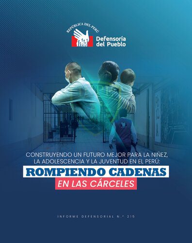خرید و دانلود نسخه کامل کتاب Construyendo un futuro mejor para la niñez, la adolescencia y la juventud en el Perú: rompiendo cadenas en las cárceles_68c66c52793d1.jpeg خرید و دانلود نسخه کامل کتاب Construyendo un futuro mejor para la niñez, la adolescencia y la juventud en el Perú: rompiendo cadenas en las cárceles